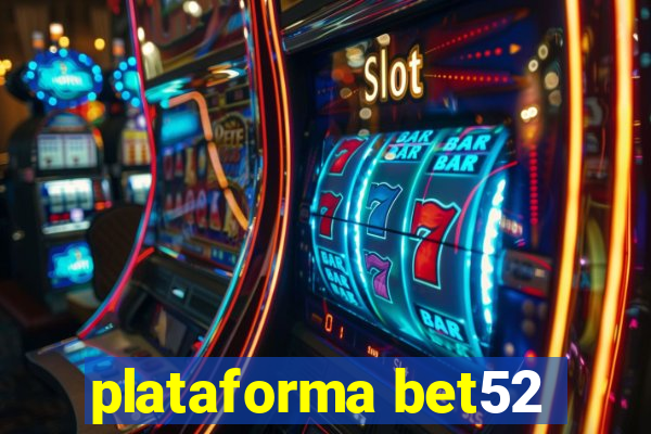 plataforma bet52